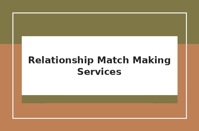 Relationship Match-making Services